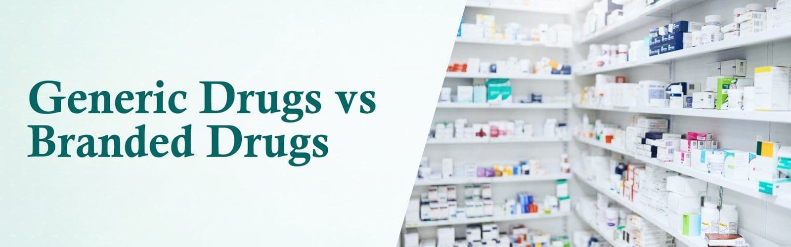 Generic Drugs vs Branded Drugs