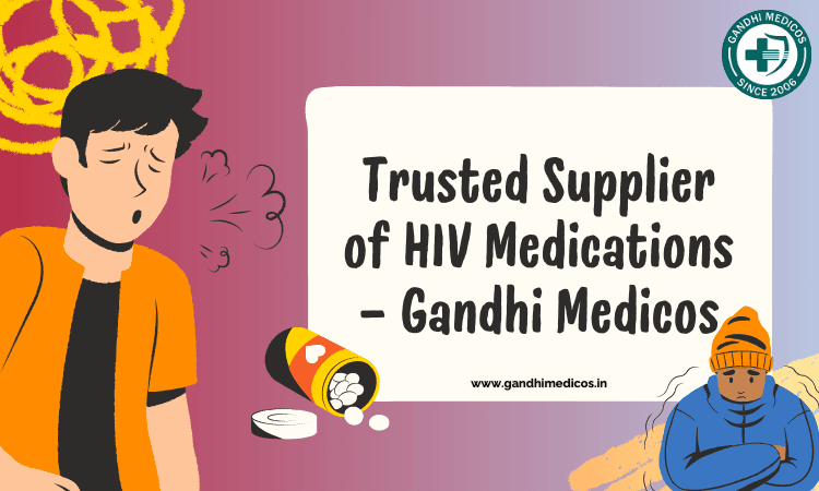 Your Overall Resource For All The Medicine For HIV -Gandhi Medicos