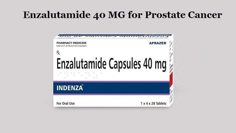 The Use of Indenza (Enzalutamide) in Cancer Treatment