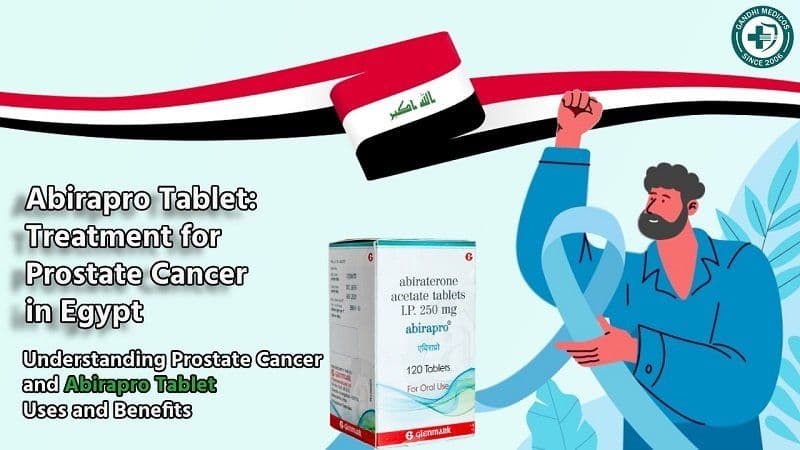 Abirapro Tablet: A Breakthrough Treatment for Prostate Cancer in Egypt