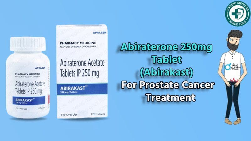 Abiraterone 250mg Tablet (Abirakast) For Prostate Cancer