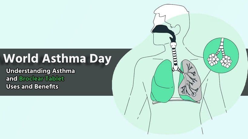 World Asthma Day: Asthma Medicine- Broclear Tablet Uses and Benefits