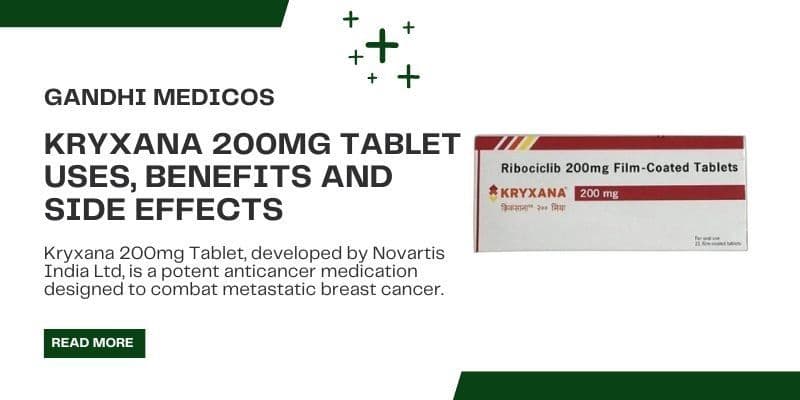 Navigating the Benefits and Side Effects of Kryxana 200mg Tablet