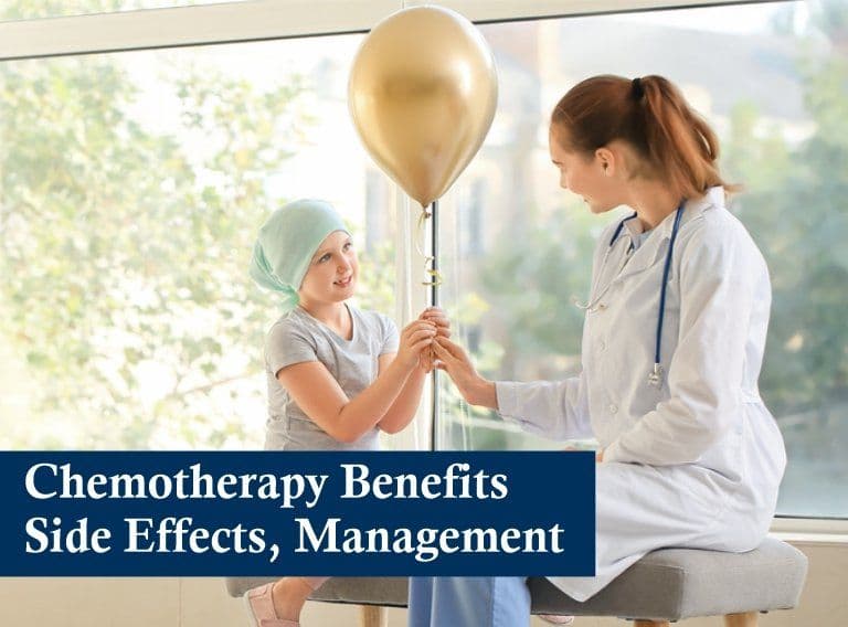 Chemotherapy Benefits, Side Effects, and Management