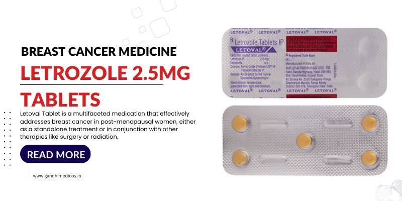 Letrozole 2.5mg Tablets for Best Breast Cancer Treatment